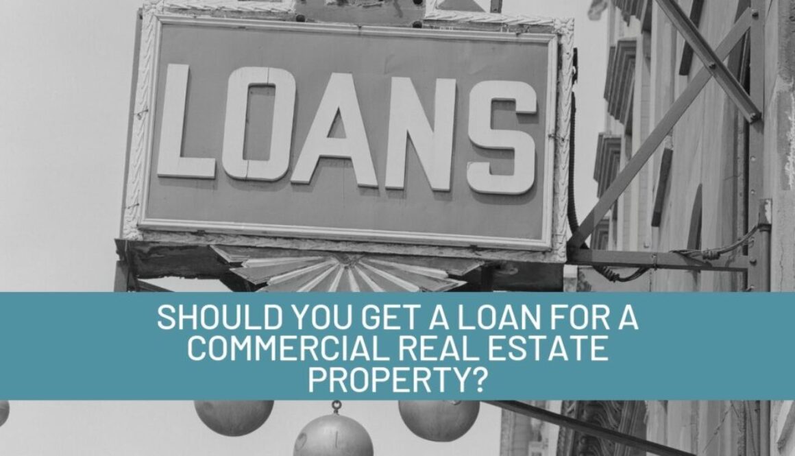 Should-You-Get-a-Loan-for-a-Commercial-Real-Estate-Property_