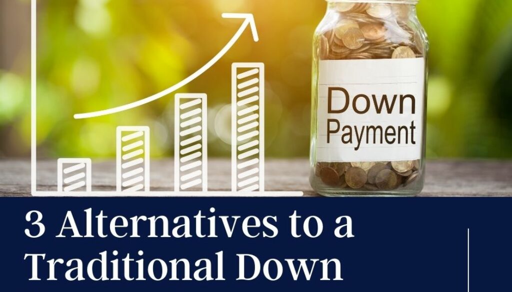 3 Alternatives to a Traditional Down Payment