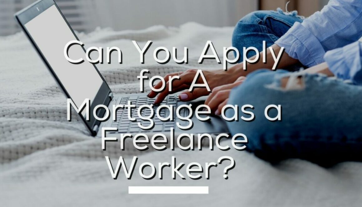 Can You Apply for A Mortgage as a Freelance Worker?