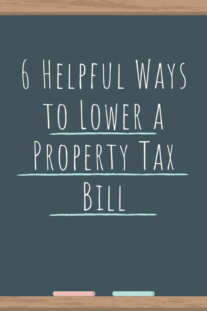 6 Helpful Ways to Lower a Property Tax Bill