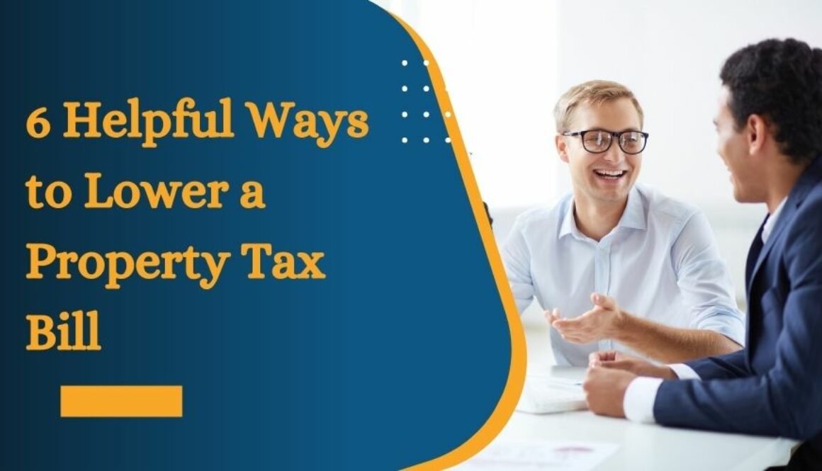 6 Helpful Ways to Lower a Property Tax Bill