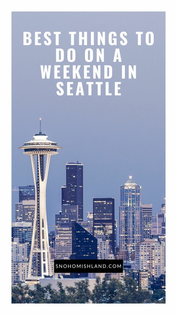 Best Things to Do on a Weekend in Seattle