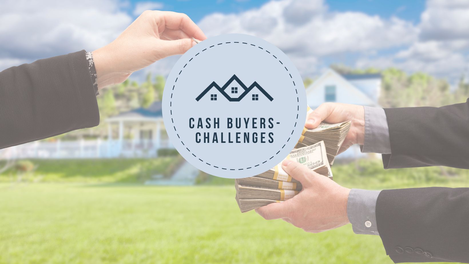 Cash Buyers-Challenges