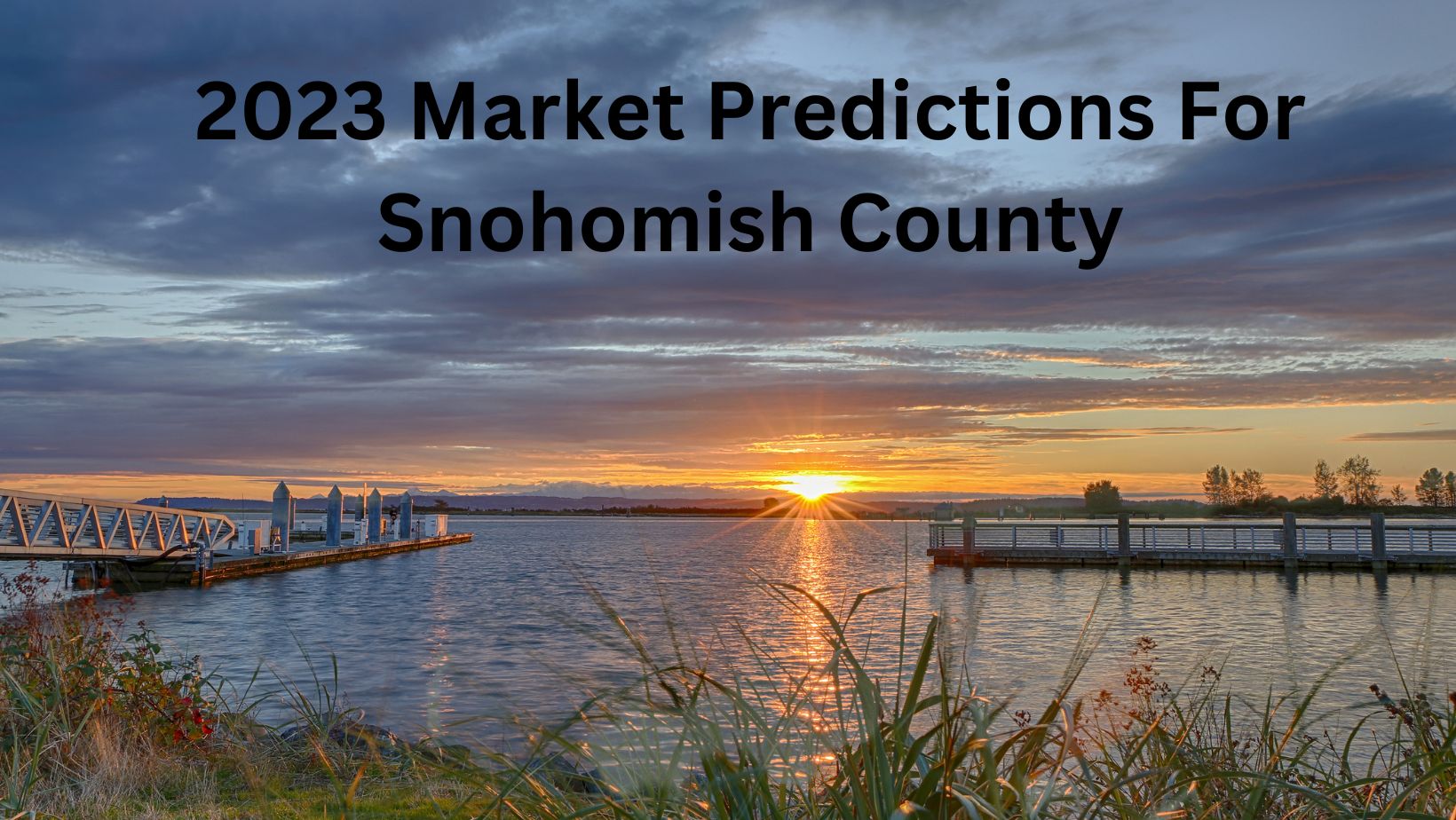 2023 Market Predictions For Snohomish County