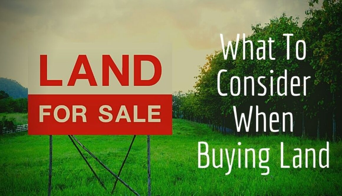 What To Consider When Buying Land