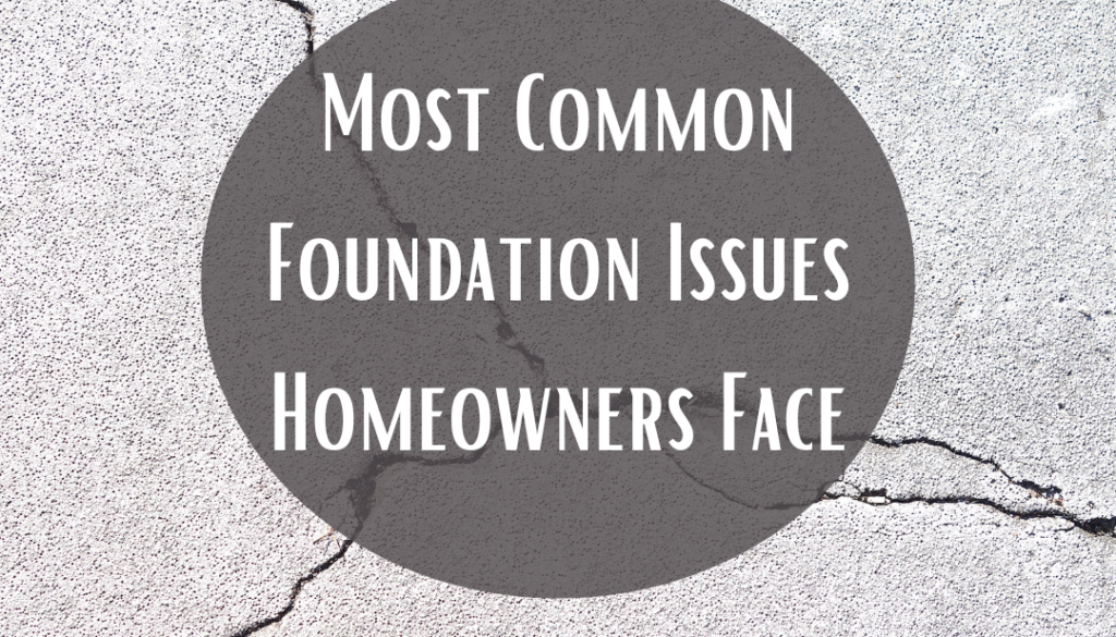 Most Common Foundation Issues Homeowners Face