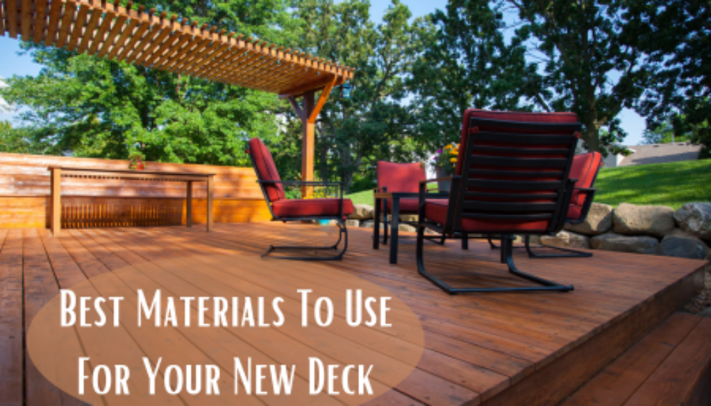 Best Materials To Use For Your New Deck